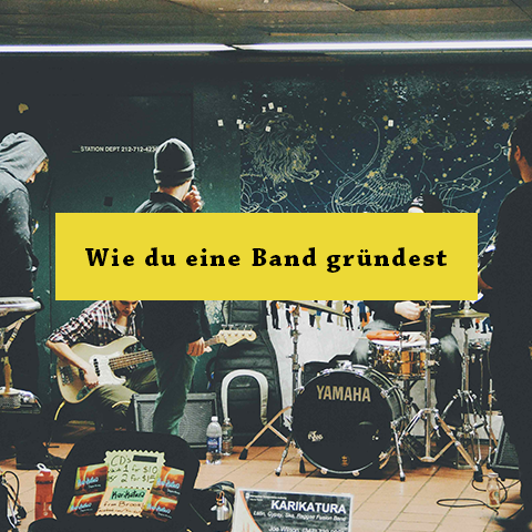 Wie du eine Band gründest